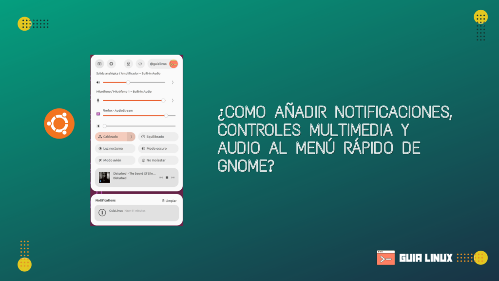 ¿Cómo añadir notificaciones, controles multimedia y audio al menú rápido de GNOME?