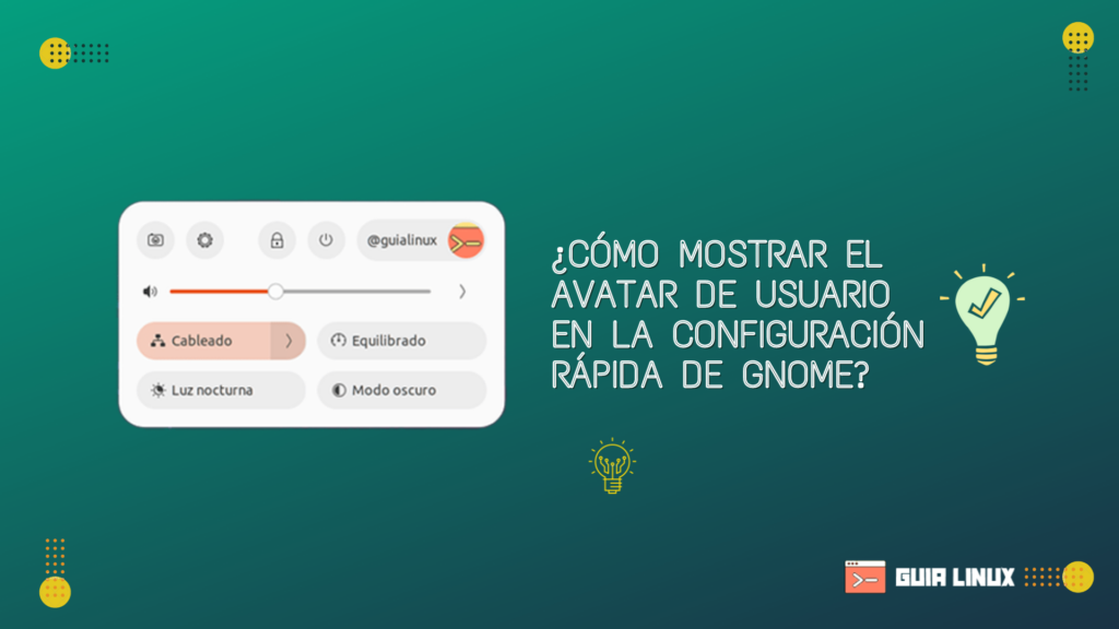 ¿Cómo mostrar el avatar de usuario en la configuración rápida de GNOME?