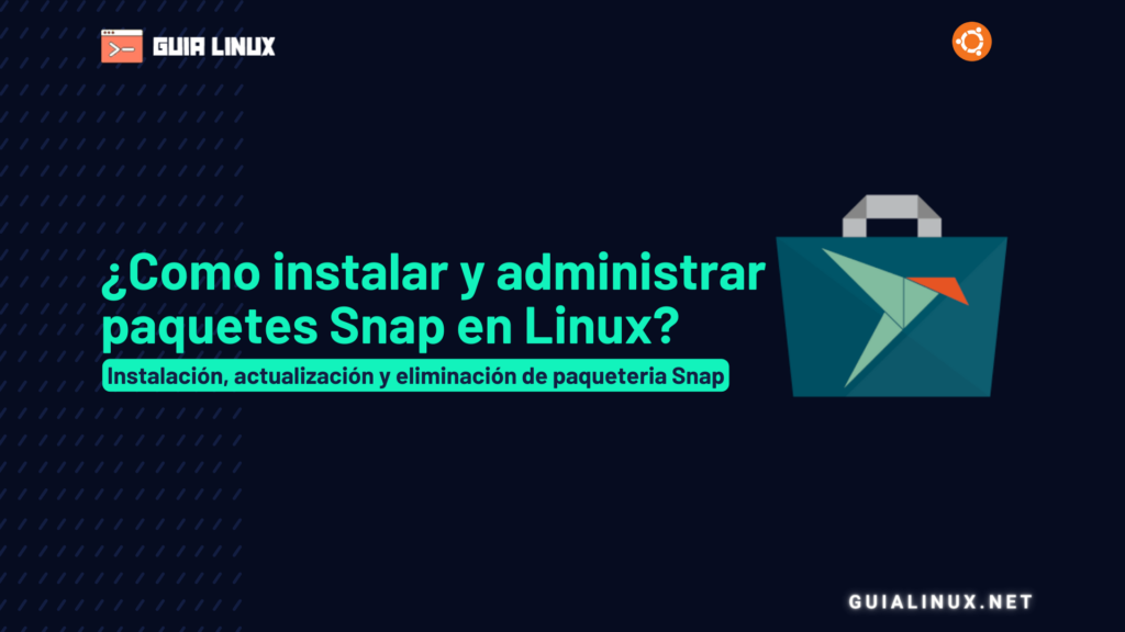 ¿Qué son los paquetes Snap y cómo instalarlos y administrarlos en tu sistema operativo Linux